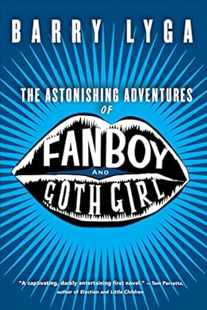 Imagen del vendedor de The Astonishing Adventures Of Fanboy And Goth Girl a la venta por Reliant Bookstore