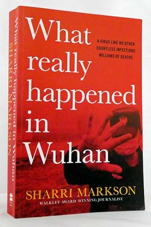 Seller image for What Really Happened In Wuhan for sale by Adelaide Booksellers