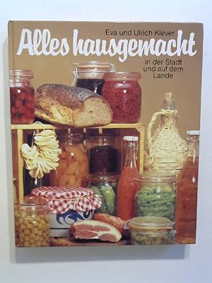 Seller image for Alles hausgemacht in der Stadt und auf dem Lande. for sale by Buecherhof