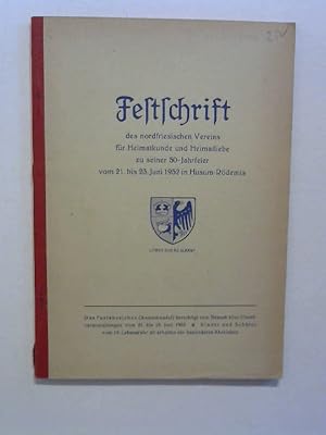 Bild des Verkufers fr Festschrift des Nordfriesischen Vereins fr Heimatkunde und Heimatliebe zu seiner 50-Jahrfeier vom 21.-23. Juni 1952 in Husum-Rdemis. zum Verkauf von Buecherhof