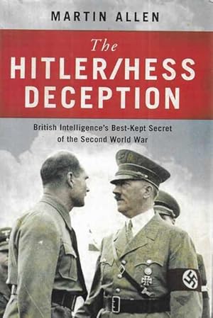 Bild des Verkufers fr The Hitler / Hess Deception: British Intelligence's Best Kept Secret of the Second World War zum Verkauf von Leura Books