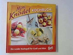 Mini-Knödel Kochbuch. Ein runder Kochspass für Gross und Klein.