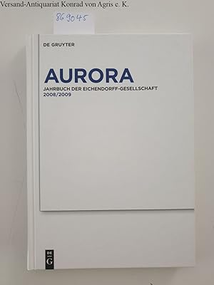 Bild des Verkufers fr Aurora. Jahrbuch der Eichendorff-Gesellschaft - Band 68/69 - 2008/2009 zum Verkauf von Versand-Antiquariat Konrad von Agris e.K.