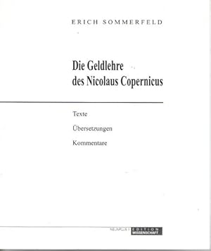 Bild des Verkufers fr Die Geldlehre des Nicolaus Copernicus : Texte, bersetzungen, Kommentare. Edition Wissenschaft, zum Verkauf von nika-books, art & crafts GbR