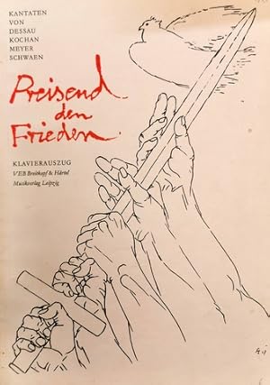 Immagine del venditore per Preisend den Frieden. Kantaten zum 50. Jahrestag der Groen Sozialistischen Oktoberrevolution von Paul Dessau, Gnter Kochan, Kurt Schwaen, Ernst Hermann Meyer. Hrsg. von der Deutschen Akademie der Knste zu Berlin venduto da Paul van Kuik Antiquarian Music