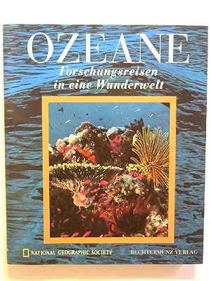 Ozeane. Forschungsreisen in eine Wunderwelt.