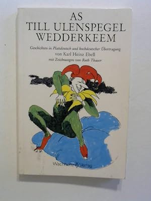 Bild des Verkufers fr As Till Ulenspegel wedderkeem: Geschichten in Plattdeutsch mit hochdeutscher bertragung. zum Verkauf von Buecherhof