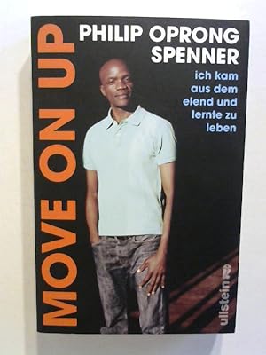 Immagine del venditore per Move on up: Ich kam aus dem Elend und lernte zu leben. venduto da Buecherhof