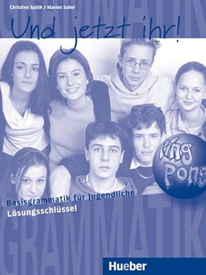 Image du vendeur pour Und jetzt ihr! : Basisgrammatik fr Jugendliche.Deutsch als Fremdsprache / Lsungsschlssel mis en vente par Smartbuy