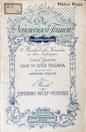 Immagine del venditore per [Libretto] Die neugierigen Frauen. Le donne curiose. Musikalische Komdie in drei Aufzgen nach Carlo Goldini von Graf Luigi Sugana. Deutsch von Hermann Teibler. Als Bhnen-Manuscript gedruck. venduto da Paul van Kuik Antiquarian Music