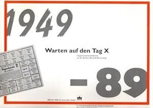 Warten auf den Tag X : 1949 - 89 ; Original-Lebensmittelkarten aus der Berliner Blockade-Bevorrat...