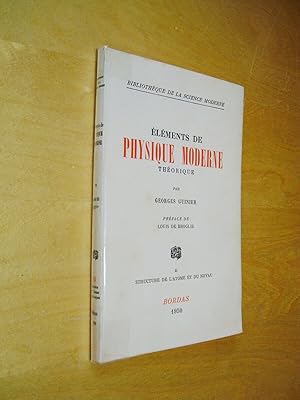 Eléments de Physique moderne théorique Préface de Louis de Broglie II Structure de l'atome et du ...