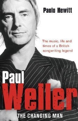 Bild des Verkufers fr Paul Weller: The Changing Man zum Verkauf von moluna