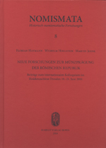 Imagen del vendedor de Neue Forschungen zur Mnzprgung der Rmischen Republik. Beitrge zum internationalen Kolloquium im Residenzschloss Dresden 19.-21. Juni 2014 (Nomismata, 8) a la venta por Joseph Burridge Books