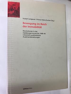 Seller image for Bewegung im Reich der Immobilitt. Revolutionen in der Habsburgermonarchie 1848-49. Literarisch-publizistische Auseinandersetzungen. for sale by Plurabelle Books Ltd