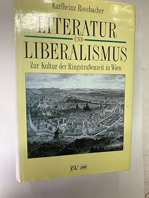 Bild des Verkufers fr Literatur und Liberalismus. Zur Kultur der Ringstrassenzeit in Wien. zum Verkauf von Plurabelle Books Ltd