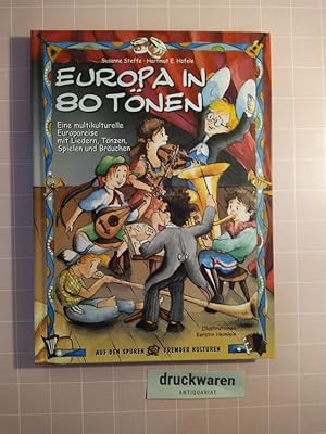 Bild des Verkufers fr Europa in 80 Tnen. Eine multikulturelle Europareise mit Liedern, Tnzen, Spielen und Bruchen. zum Verkauf von Druckwaren Antiquariat