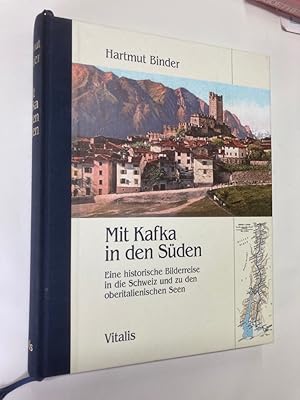 Image du vendeur pour Mit Kafka in den Sden: Eine historische Bilderreise in die Schweiz und zu den oberitalienischen Seen. mis en vente par Plurabelle Books Ltd