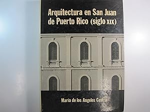 Bild des Verkufers fr ARQUITECTURA EN SAN JUAN DE PUERTO RICO. SIGLO XIX. zum Verkauf von Costa LLibreter