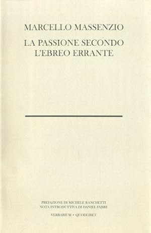 Bild des Verkufers fr La passione secondo l'Ebreo errante. zum Verkauf von LIBET - Libreria del Riacquisto