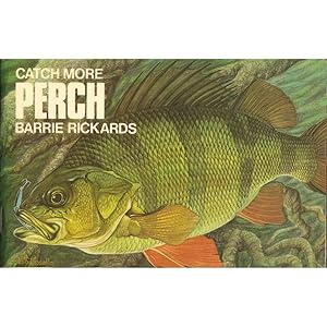 Seller image for CATCH MORE PERCH. By Barrie Rickards. for sale by Coch-y-Bonddu Books Ltd