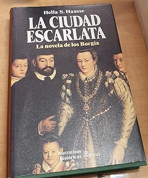 Imagen del vendedor de La ciudad escarlata. La novela de los Borgia. Traduccin Andre Martin Koster a la venta por Outlet Ex Libris