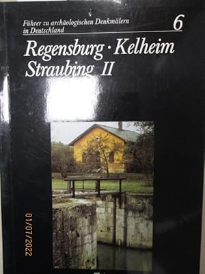 Seller image for Regensburg - Kelheim - Straubing. Teil 2: Archologische und historische Denkmler - Exkursionen I bis III. Fhrer zu archologischen Denkmlern in Deutschland. Band 6. for sale by Antiquariat Heubeck