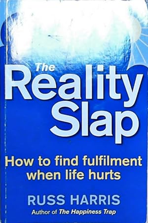 Imagen del vendedor de The Reality Slap: How to survive and thrive when life hits hard a la venta por Berliner Bchertisch eG