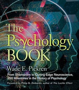 Bild des Verkufers fr Psychology Book : From Shamanism to Cutting-Edge Neuroscience, 250 Milestones in the History of Psychology zum Verkauf von GreatBookPrices