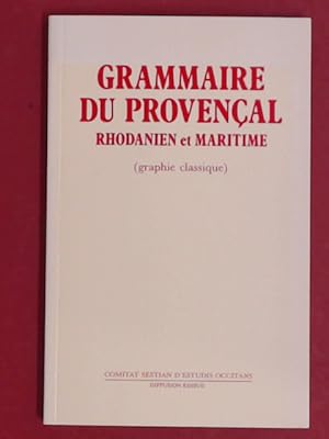 Grammaire du provençal (provencal) rhodanien et maritime (graphie classique).