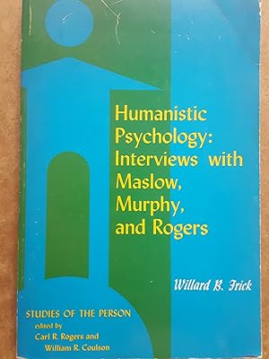 Humanistic psychology: interviews with Maslow, Murphy, and Rogers (Studies of the person)