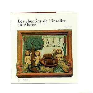 Bild des Verkufers fr Les chemins de l'insolite en Alsace. Mille dcouvertes passionnantes. zum Verkauf von Librairie de l'Amateur