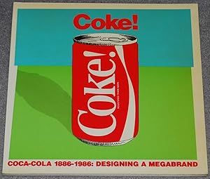 Bild des Verkufers fr Coke! : Coca-Cola 1886-1986 : designing a megabrand zum Verkauf von Springhead Books