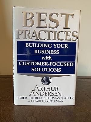 Seller image for Best Practices: Building Your Business with Customer-Focused Solutions [SIGNED BY ALL 3 AUTHORS & FIRST EDITION] for sale by Vero Beach Books