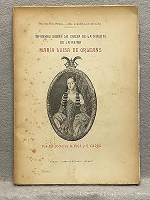 INFORMES SOBRE LA CAUSA DE LA MUERTE DE LA REINA MARÍA LUISA DE ORLEANS.