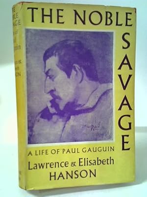 Immagine del venditore per The Noble Savage - A Life of Paul Gauguin venduto da World of Rare Books