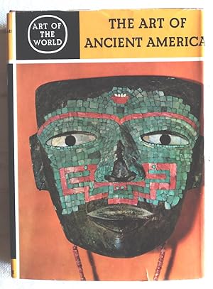 Imagen del vendedor de The Art of Ancient America: civilizations of Central and South America a la venta por Structure, Verses, Agency  Books