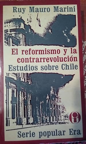 EL REFORMISMO Y LA CONTRARREVOLUCIÓN - ESTUDIOS SOBRE CHILE