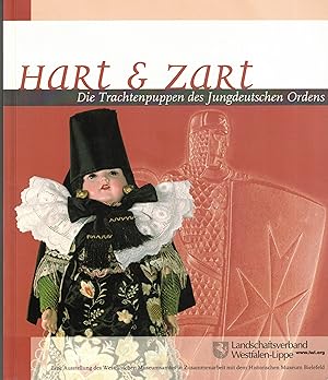 Image du vendeur pour Hart & Zart. Die Trachtenpuppen des Jungdeutschen Ordens. Begleitband zur Wanderausstellung mis en vente par Paderbuch e.Kfm. Inh. Ralf R. Eichmann