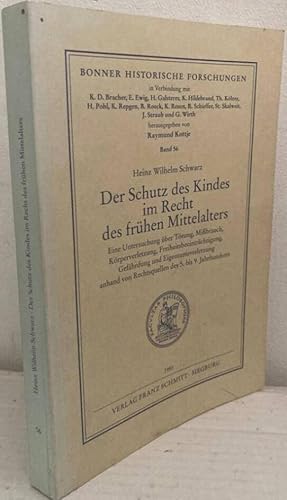 Image du vendeur pour Der Schutz des Kindes im Recht des frhen Mittelalters. Eine Untersuchung ber Ttung, Mibrauch, Krperverletzung, Freiheitsbeeintrchtigung, Gefhrdung und Eigentumsverletzung anhand von Rechtsquellen des 5. bis 9. Jahrhunderts. mis en vente par Erik Oskarsson Antikvariat