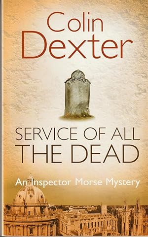 Immagine del venditore per SERVICE OF ALL THE DEAD An Inspector Morse Mystery venduto da The Old Bookshelf