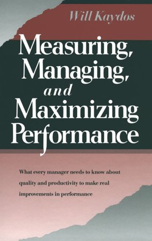 Seller image for Measuring, Managing, and Maximizing Performance: What Every Manager Needs to Know About Quality and Productivity to Make Real Improvements in Perfor for sale by Redux Books