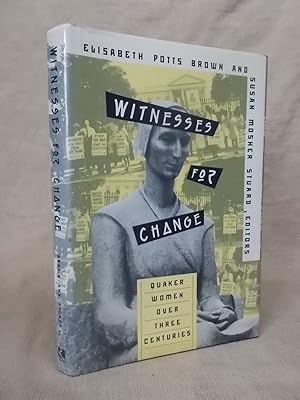 Immagine del venditore per WITNESSES FOR CHANGE: QUAKER WOMEN OVER THREE CENTURIES venduto da Gage Postal Books