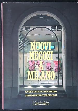 Image du vendeur pour Nuovi negozi a Milano mis en vente par Miliardi di Parole