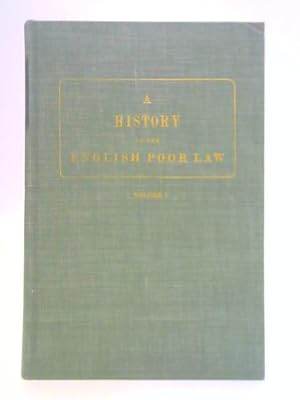 Imagen del vendedor de A History of the English Poor Law Volume I a la venta por World of Rare Books