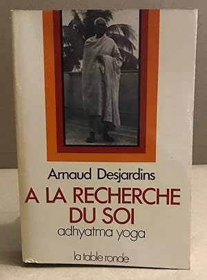 A la recherche de soi / adhyatma yoga