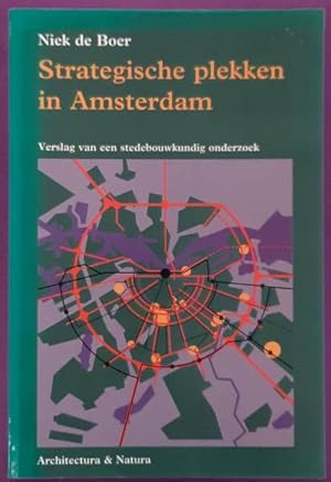 Bild des Verkufers fr Strategische plekken in Amsterdam. Verslag van een stedebouwkundig onderzoek zum Verkauf von Frans Melk Antiquariaat