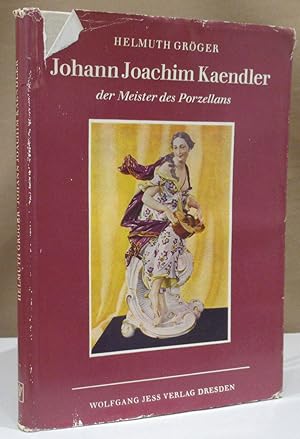 Bild des Verkufers fr Johann Joachim Kaendler. Der Meister des Porzellans. Zur zweihundertfnfzigsten Wiederkehr seines Geburtsjahres. zum Verkauf von Dieter Eckert