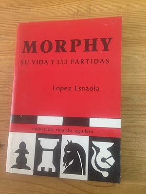 Imagen del vendedor de Morphy. Su vida y 353 partidas a la venta por Vrtigo Libros