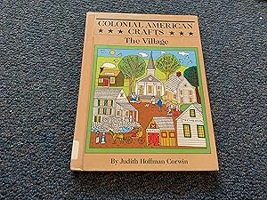 Seller image for Colonial American Crafts: The Village (Colonial American Crafts Series) for sale by Betty Mittendorf /Tiffany Power BKSLINEN